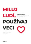 Miluj ľudí, používaj veci - kolektiv autorů