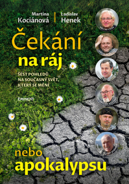 Čekání na ráj nebo apokalypsu - Šest pohledů na současný svět, který se mění - Ladislav Henek