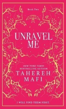 Unravel Me (Shatter Me 2) - Tahereh Mafi