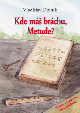 Kde máš, bráchu, Metude - Vladislav Dolník