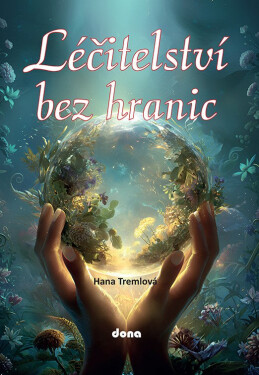 Léčitelství bez hranic - Hana Tremlová