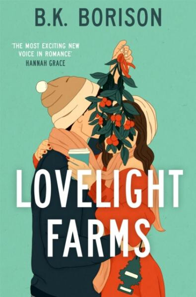 Lovelight Farms: The perfect feel-good friends-to-lovers festive Romcom - B. K. Borison