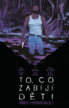 To, co zabíjí děti: Příběhy z Popravčí koleje 1 - James Tynion IV., Werther Dell’Edera, Chris Shehan