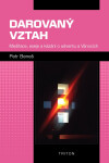 Darovaný vztah - Meditace, eseje a kázání o adventu a Vánocích - Petr Beneš