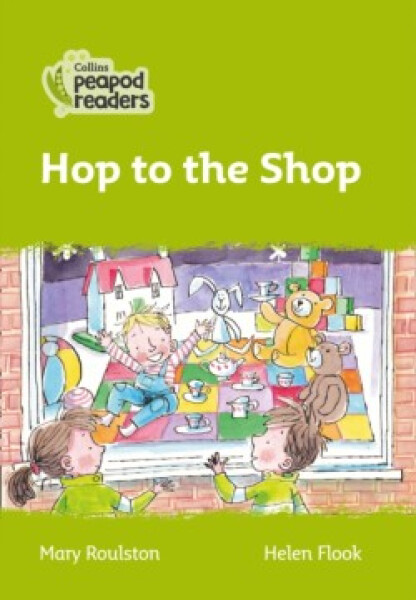 Collins Peapod Readers - Level 2 – Hop to the Shop - Roulston, Mary