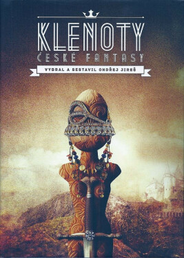 Klenoty české fantasy - Miroslav Žamboch, Štěpán Kopřiva, Leonard Medek, Petra Neomillnerová, Juraj Červenák, Jaroslav Mostecký, Františka Vrbenská, V