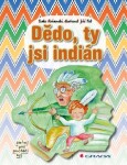 Dědo, ty jsi indián - Jiří Fixl, Lenka Rožnovská - e-kniha