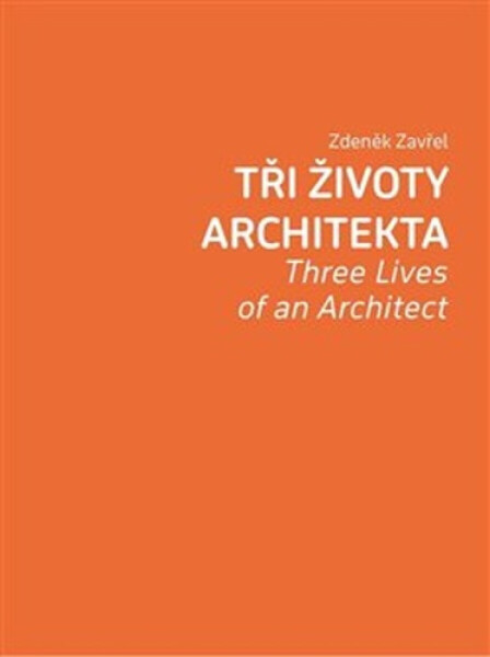Tři životy architekta (poškozené) - Petr Volf, Zdeněk Zavřel