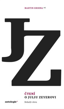 Čtení o Juliu Zeyerovi - Bohatýr slova - Martin Hrdina