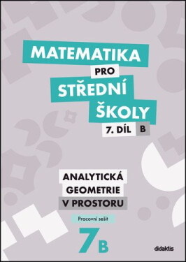 Matematika pro střední školy 7.díl Pracovní sešit