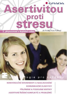 Asertivitou proti stresu - Ján Praško, Hana Prašková