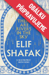 Nebem tečou řeky - Elif Shafak