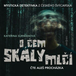 O čem skály mlčí - Kateřina Surmanová - audiokniha