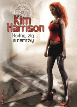 Hodný, zlý a nemrtvý - Kim Harrison - e-kniha