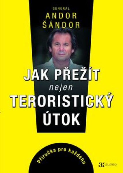 Jak přežít teroristický útok, 1. vydání - Andor Šándor