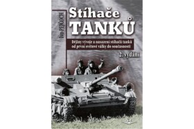 Stíhače tanků - Dějiny vývoje a nasazení stíhačů tanků od první světové války do současnosti - Ivo Pejčoch