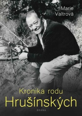 Kronika rodu Hrušínských,