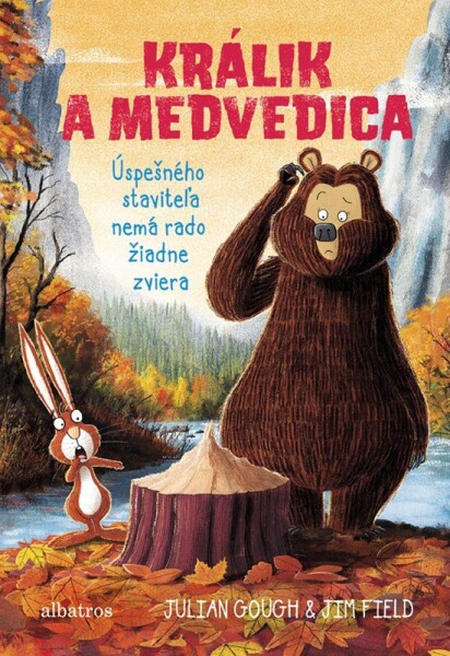 Králik a medvedica 4: Úspešného staviteľa nemá rado žiadne zviera - Julian Gough