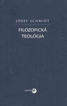 Filozofická teológia - Josef Schmidt