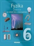 Fyzika 6 pro ZŠ a víceletá gymnázia - Učebnice - kolektiv autorů