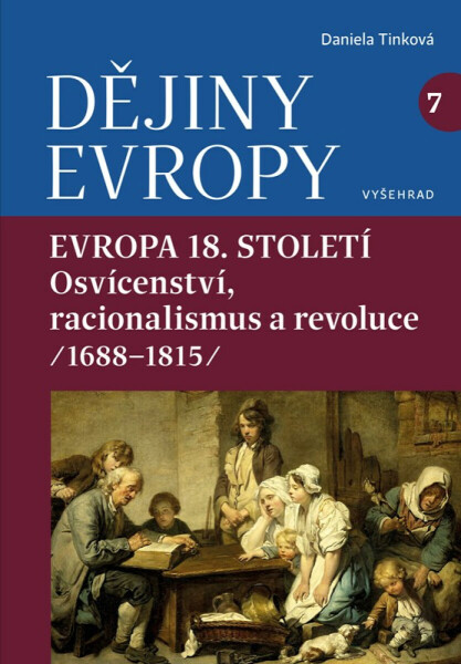 Dějiny Evropy 7: Evropa 18. století - Daniela Tinková