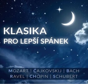Klasika pro lepší spánek CD - Mozart,Čajkovskij, Ravel, Bach,Chopin, Schubert - autorů kolektiv