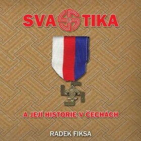 Svastika a její historie v Čechách, 1. vydání - Radek Fiksa