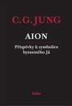 AION Příspěvky symbolice bytostného Já Carl Gustav Jung