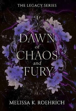 Dawn of Chaos and Fury - K. Roehrich Melissa