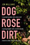Dog Rose Dirt Jen Williams