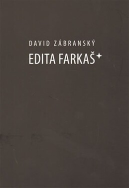 Edita Farkaš* David Zábranský