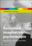 Katatymně imaginativní psychoterapie - Přepracoval a rozšířil Eberhard Wilke - Hanscarl Leuner