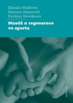 Masáž a regenerace ve sportu - Blanka Hošková, Simona Majorová, Pavlína Nováková - e-kniha