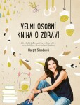 Velmi osobní kniha o zdraví | Margit Slimáková