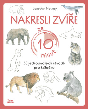 Nakresli zvíře za 10 minut - 50 jednoduchých návodů pro každého - Jonathan Newey