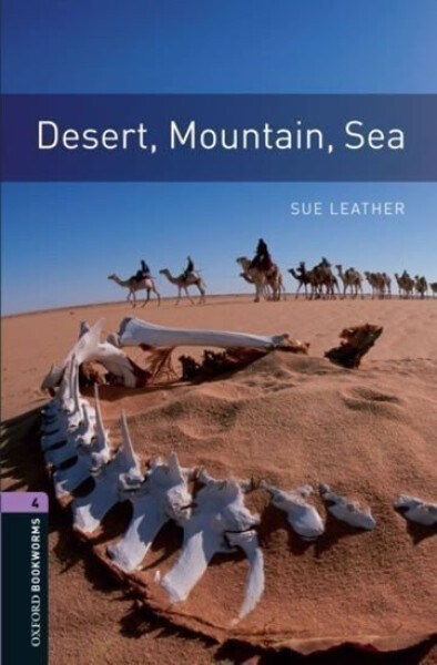 Oxford Bookworms Library 4 Desert Mountain Sea (New Edition) - Sue Leather