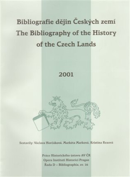Bibliografie dějin Českých zemí za rok 2001. The Bibliography of the History of the Czech Lands for the year 2001 - Václava Horčáková