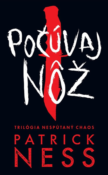 Počúvaj nôž - Patrick Ness