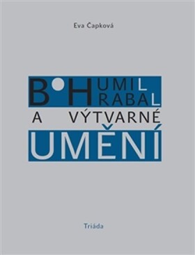 Bohumil Hrabal výtvarné umění