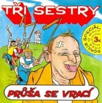 Průša se vrací - Tři sestry