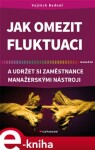 Jak omezit fluktuaci udržet si zaměstnance manažerskými nástroji Vojtěch Bednář