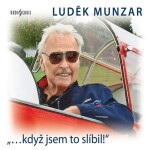 Luděk Munzar: "...když jsem to slíbil!" - Luděk Munzar