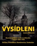 Vysídleni. Nucené vyklízení vesnic na Jihlavsku v letech 1944-1945 - Leona Šťávová