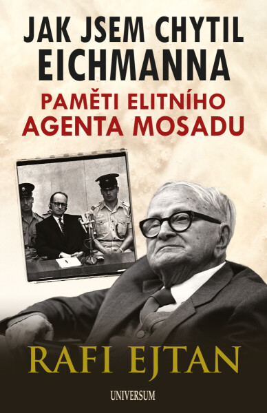 Jak jsem chytil Eichmanna - Ejtan Rafi