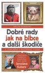 Dobré rady jak na blbce a další škodiče - Václav Budinský