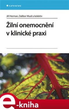 Žilní onemocnění v klinické praxi - Jiří Herman, Dalibor Musil e-kniha