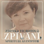 Zpívání se Spirituál kvintetem - CD - Zdenka Tichotová