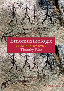 Etnomuzikologie - Velmi krátký úvod - Timothy Rice