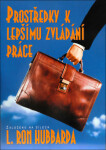 Prostředky k lepšímu zvládání práce - Lafayette Ronald Hubbard