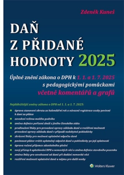 Daň z přidané hodnoty 2025 - Úplné znění zákona o DPH k 1. 1. a 1. 7. 2025 - Zdeněk Kuneš